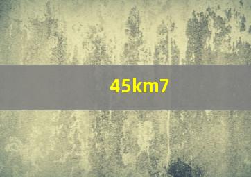 45km7