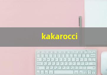 kakarocci